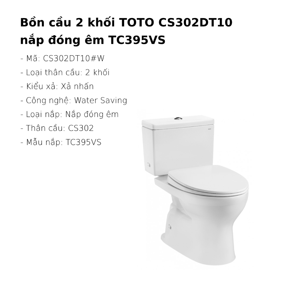 Bồn cầu 2 khối TOTO CS302DT10 nắp đóng êm TC395VS - 13